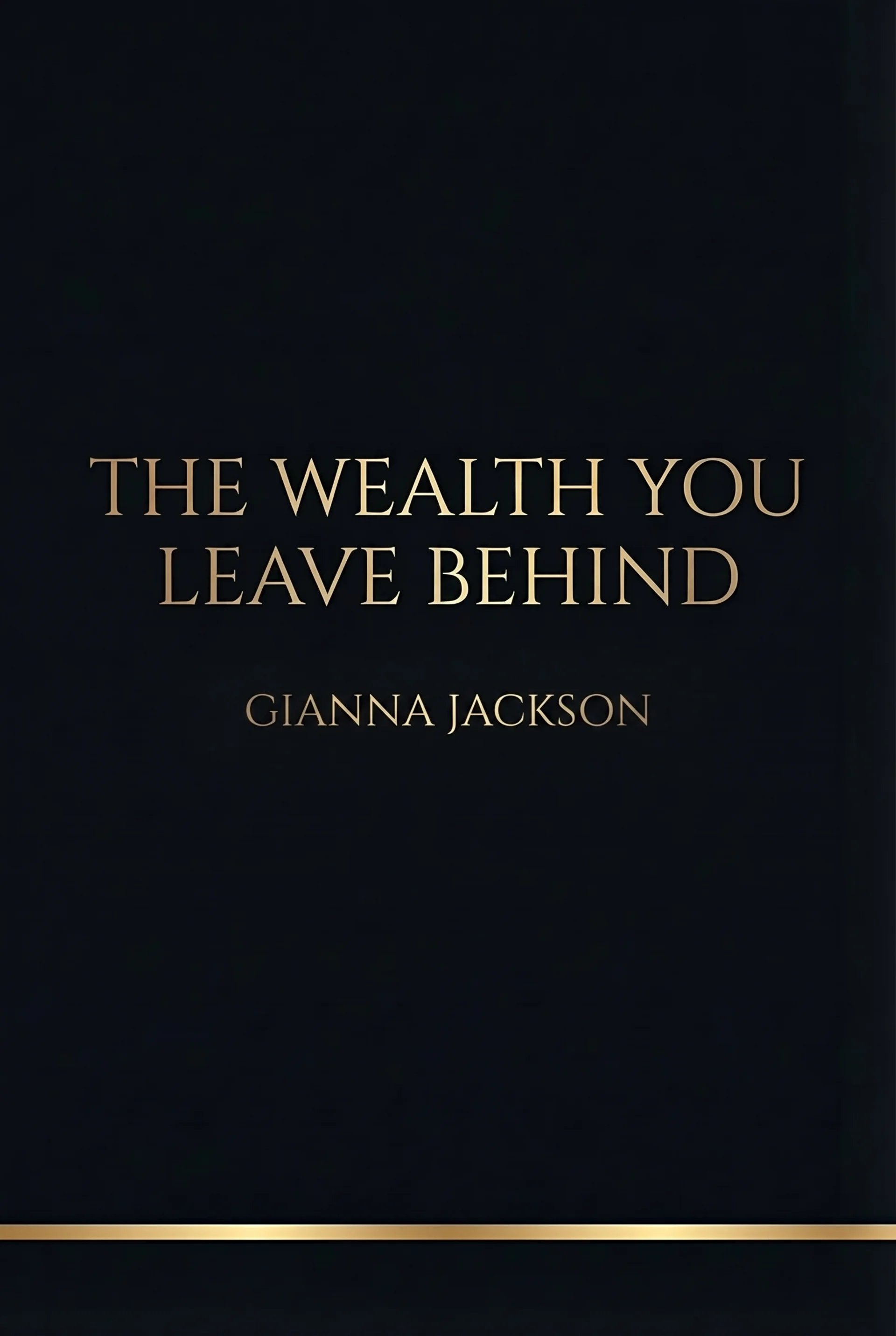 The Wealth You Leave Behind